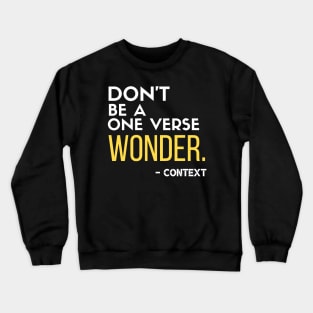 Don't be a one verse wonder. - Context Crewneck Sweatshirt